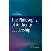 The Philosophy of Authentic Leadership
