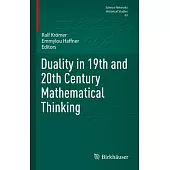 Duality in 19th and 20th Century Mathematical Thinking