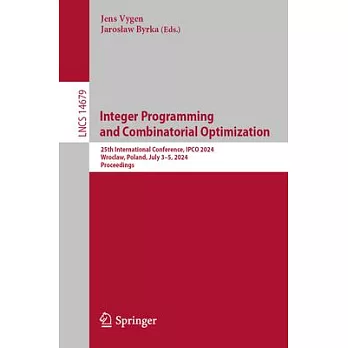 Integer Programming and Combinatorial Optimization: 25th International Conference, Ipco 2024, Wroclaw, Poland, July 3-5, 2024, Proceedings