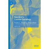 Rancière’s Counter-Sociology: Politics, History, Education