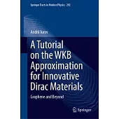 A Tutorial on the Wkb Approximation for Innovative Dirac Materials: Graphene and Beyond