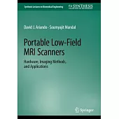 Portable Low-Field MRI Scanners: Hardware, Imaging Methods, and Applications