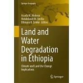 Land and Water Degradation in Ethiopia: Climate and Land Use Change Implications