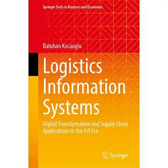 Logistics Information Systems: Digital Transformation and Supply Chain Applications in the 4.0 Era