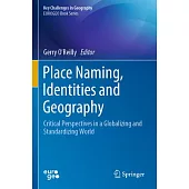 Place Naming, Identities and Geography: Critical Perspectives in a Globalizing and Standardizing World