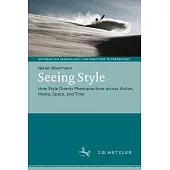 Seeing Style: How Style Orients Phenopractices Across Action, Media, Space, and Time
