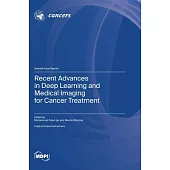 Recent Advances in Deep Learning and Medical Imaging for Cancer Treatment