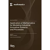 Application of Mathematics for Modeling Industrial Innovative Systems and Processes