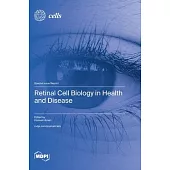 Retinal Cell Biology in Health and Disease