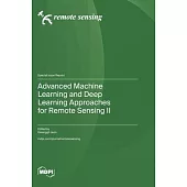 Advanced Machine Learning and Deep Learning Approaches for Remote Sensing II