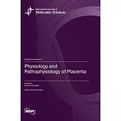 Physiology and Pathophysiology of Placenta