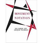 Noa Eshkol and Abraham Wachmann: Movement Notation