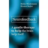 Neurofeedback: A gentle therapy to help the brain help itself