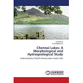 Chennai Lakes: A Morphological and Hydrogeological Study