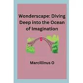 Wonderscape: Diving Deep into the Ocean of Imagination