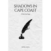 Shadows in Cape Coast: A Historical Saga