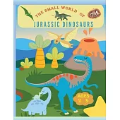 The small world of Jurassic Dinosaurs: Coloring book for kids from 2 years to 9, coloring little dinosaurs