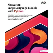 Mastering Large Language Models with Python