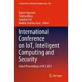 International Conference on Iot, Intelligent Computing and Security: Select Proceedings of Iics 2021