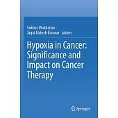 Hypoxia in Cancer: Significance and Impact on Cancer Therapy