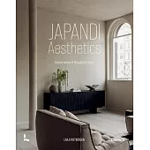 Japandi Aesthetics: Harmonious, Minimalist and Functional Interiors