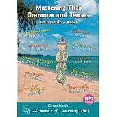 Mastering Thai Grammar and Tenses with lɛ́ɛu แล้ว - Book I: 22 Secrets of Learning Thai