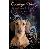 Goodbye, Wally: Surviving Pet Loss, One Day at a Time