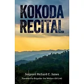 Kokoda Recital: A record of a campaign by Australian soldiers in defence of their homeland