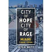 City of Hope, City of Rage: Miami, 1968-1994