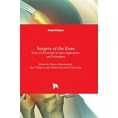 Surgery of the Knee - From Arthroscopic to Open Approaches and Techniques: From Arthroscopic to Open Approaches and Techniques