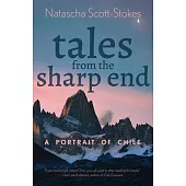 Tales from the Sharp End: A Portrait of Chile