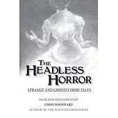 The Headless Horror: Strange and Ghostly Ohio Tales
