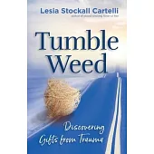 Tumbleweed: Discovering Gifts from Trauma