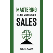 Mastering the Art and Science of Sales
