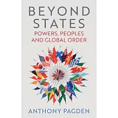 Beyond States: Powers, Peoples and Global Order