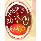 Rosie’s Roaring Burp