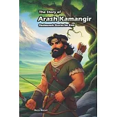 The Story of Arash Kamangir: Shahnameh Stories for Kids
