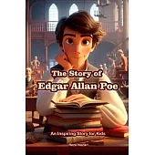 The Story of Edgar Allan Poe: An Inspiring Story for Kids