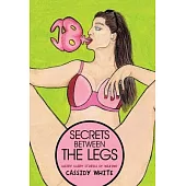 Secrets Between the Legs: Hairy Scary Stories of Waxing