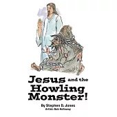 Jesus and the Howling Monster!