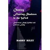 Chasing Fleeting Shadows in the Wind: Detectives: Andy Walker and Os’born Lucky