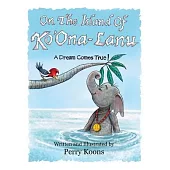 On the Island of Ko’Ona-Lanu: A Dream Comes True!