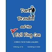 Dark Brandon and the Evil King Con: A Children’s Tale for Freedom-Loving Adults
