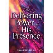 The Delivering Power of His Presence