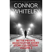 Bettie Private Investigator Short Story Collection Volume 3: 5 Private Eye Mystery Short Stories
