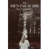 The Mental Scars You Cannot See