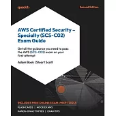 AWS Certified Security - Specialty (SCS-C02) Exam Guide - Second Edition: Get all the guidance you need to pass the AWS (SCS-C02) exam on your first a