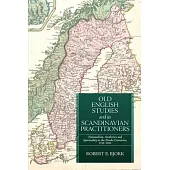 Old English Studies and Its Scandinavian Practitioners: Nationalism, Aesthetics, and Spirituality in the Nordic Countries, 1733-2023