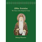 Abba Arsenius: The Tutor of the Emperor’s Sons