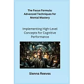 The Focus Formula: Implementing High-Level Concepts for Cognitive Performance